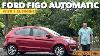 Ford Figo Automatic With 1 2 L Petrol Engine A Star Among The Amt Gearbox Cars In The Segment